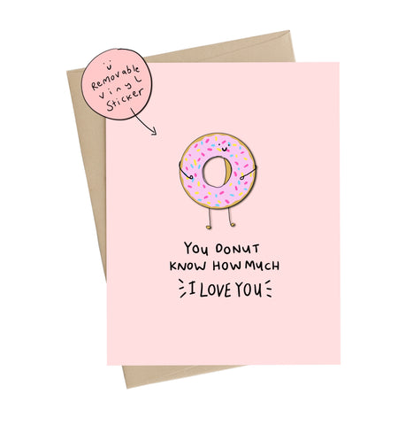 You Donut Know How Much I Love You (Vinyl Sticker Card)