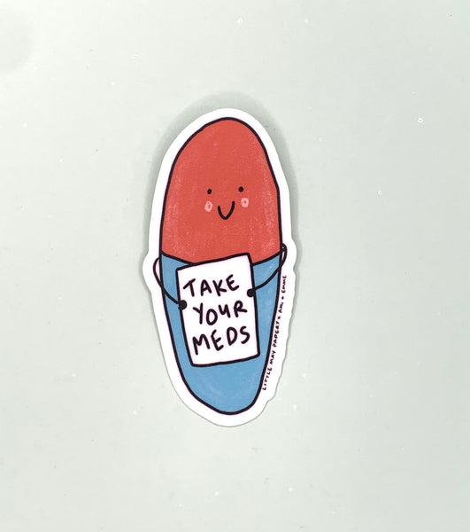 Take Your Meds Vinyl Sticker (Ami + Emme Collab)