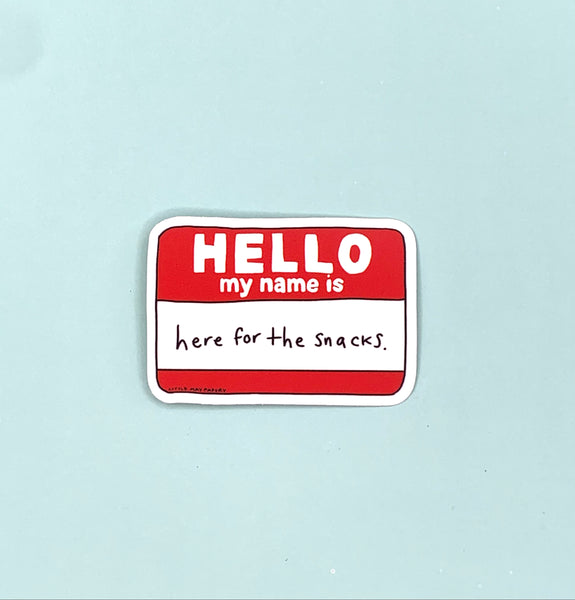 Here for the Snacks vinyl sticker