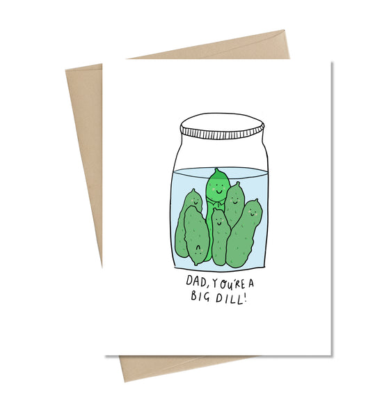 Dad, You're A Big Dill